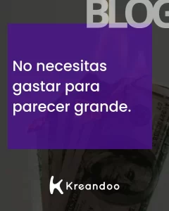 No necesitas gastar para parecer grande.