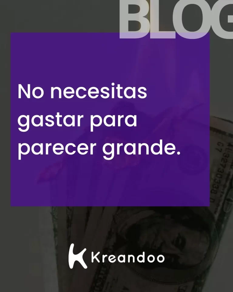 No necesitas gastar para parecer grande.