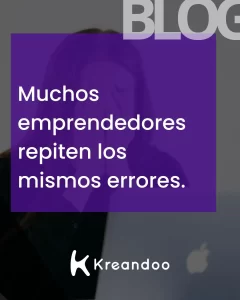 Muchos emprendedores repiten los mismos errores.