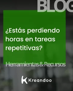 ¿Estás perdiendo horas en tareas repetitivas?