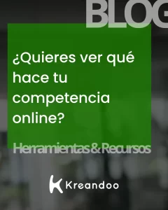 ¿Quieres ver qué hace tu competencia online?