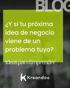Cómo Encontrar Ideas de Negocio Resolviendo tus Problemas